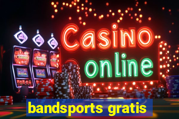 bandsports gratis